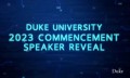 杜克大学公布2023年毕业典礼演讲嘉宾